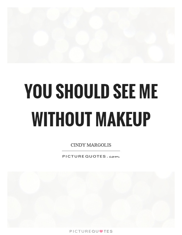 no makeup quotes