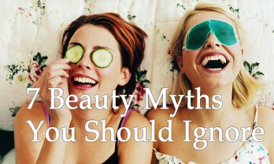 Beauty Myths 7 Beauty Myths You Should Ignore